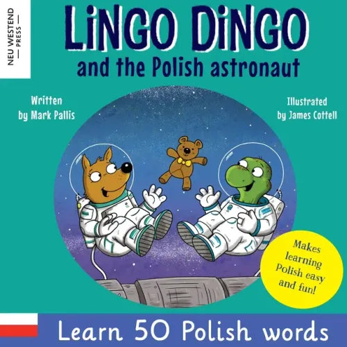Lingo Dingo and the Polish astronaut: Laugh & Learn 50 Polish words! (Learn polish for kids; Bilingual English Polish books for children; polish for k