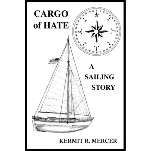 Cargo of Hate: A Sailing Story