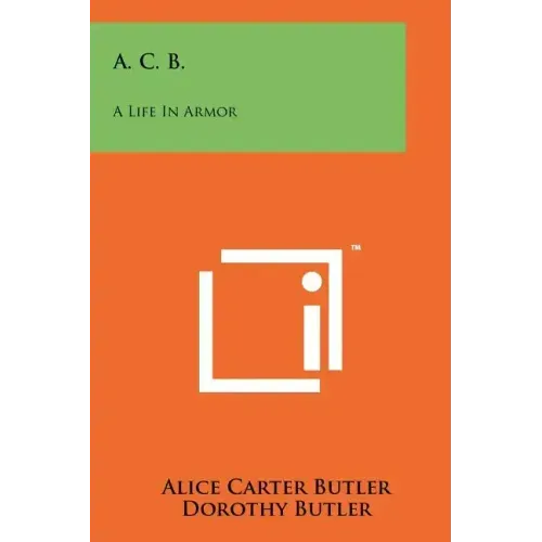 A. C. B.: A Life In Armor