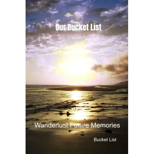 Our Bucket List: Wanderlust Future Memories