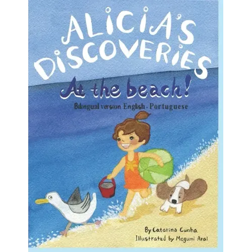 Alicia's Discoveries At the Beach! Bilingual version English-Portuguese