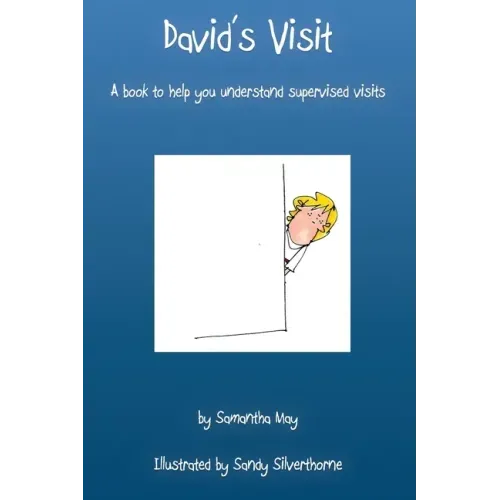 David's Visit: A book to help you understand supervised visits