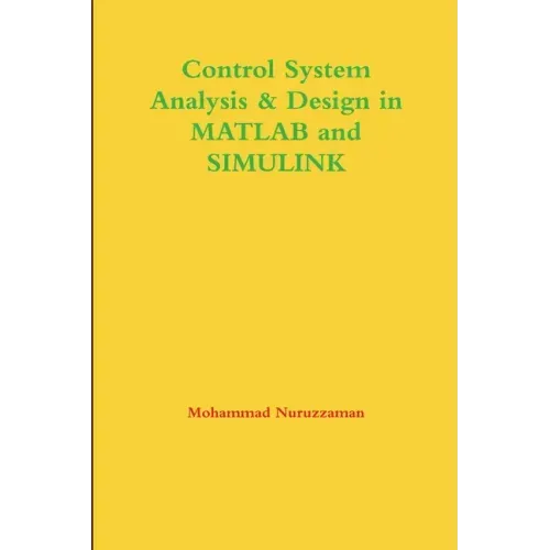 Control System Analysis & Design in MATLAB and SIMULINK
