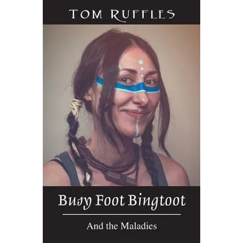 Busy Foot Bingtoot: And the Maladies