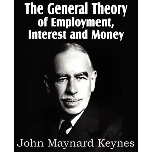 The General Theory of Employment, Interest and Money