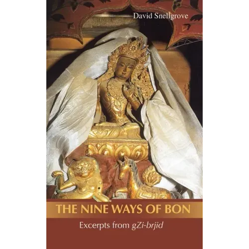 The Nine Ways of Bon: Excerpts from Gzi-Brjid,