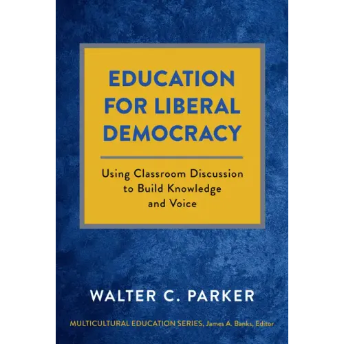 Education for Liberal Democracy: Using Classroom Discussion to Build Knowledge and Voice