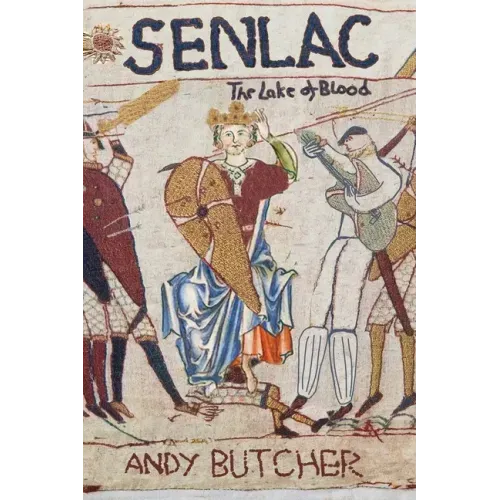 Senlac - The Lake of Blood: A Medieval Historical Fiction Novel