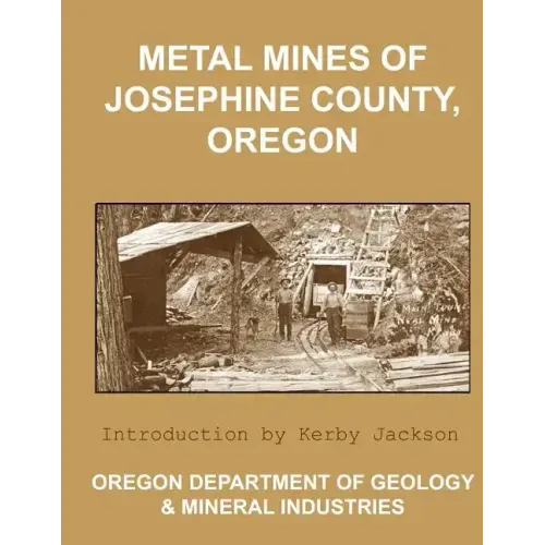 Metal Mines of Josephine County Oregon