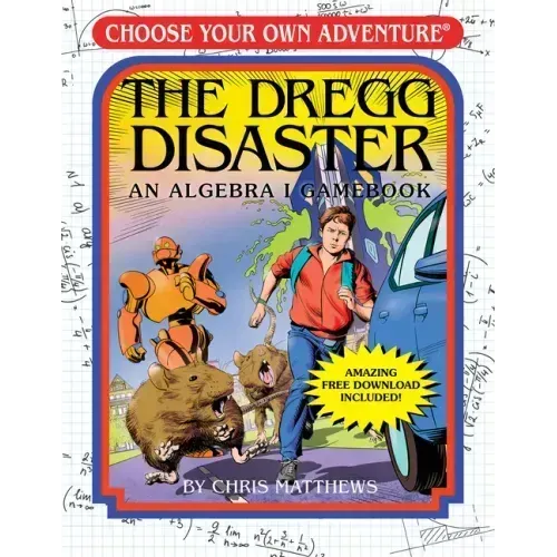 The Dregg Disaster: An Algebra 1 Workbook