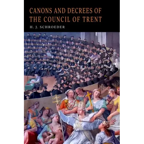 Canons and Decrees of the Council of Trent