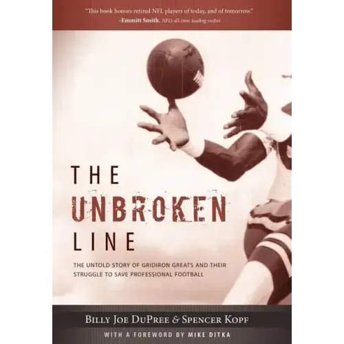 The Unbroken Line: The Untold Story of Gridiron Greats and Their Struggle to Save Professional Football