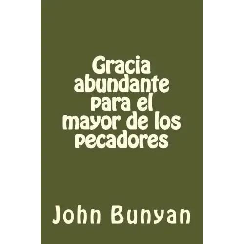 Gracia abundante para el mayor de los pecadores
