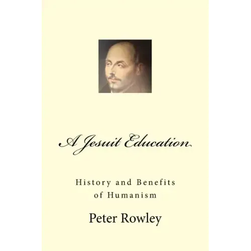 A Jesuit Education: History and Benefits of Humanism