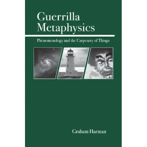 Guerrilla Metaphysics: Phenomenology and the Carpentry of Things