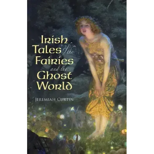 Irish Tales of the Fairies and the Ghost World