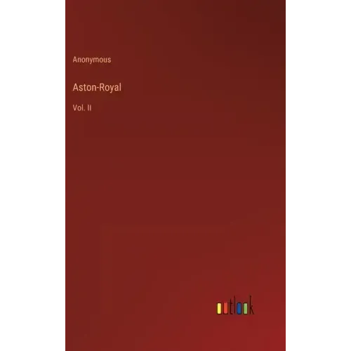 Aston-Royal: Vol. II
