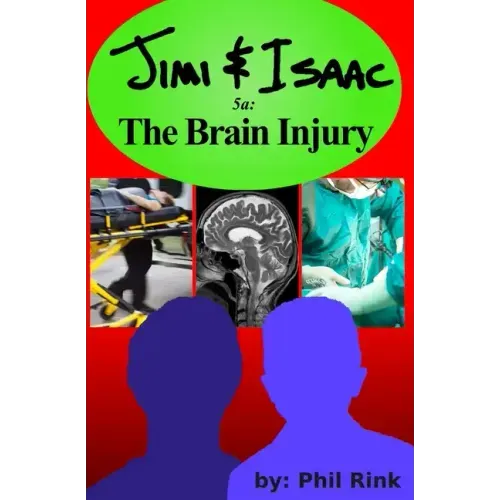 Jimi & Isaac 5a: The Brain Injury