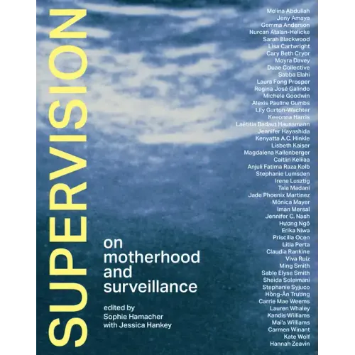 Supervision: On Motherhood and Surveillance