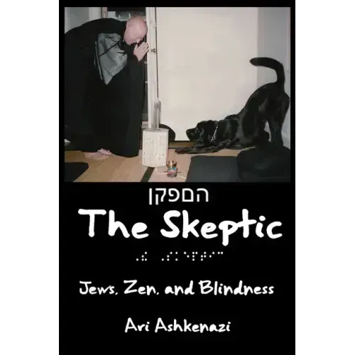The Skeptic: Jews, Zen, and Blindness
