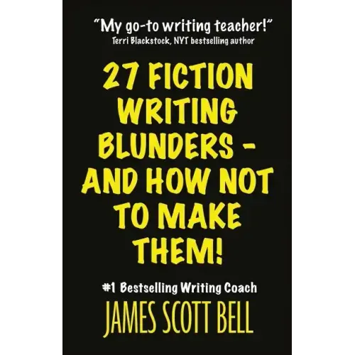 27 Fiction Writing Blunders - And How Not To Make Them!
