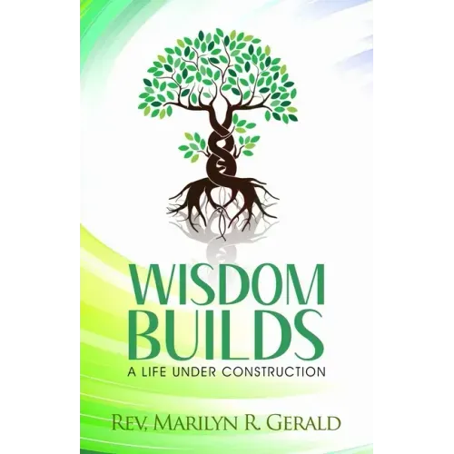 Wisdom Builds: A Life Under Construction