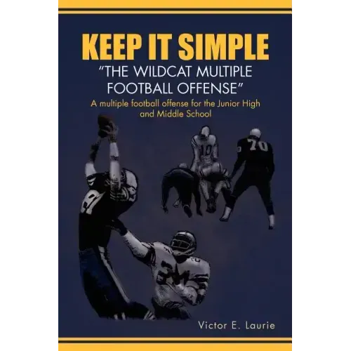 Keep It Simple''The Wildcat Multiple Football Offense"
