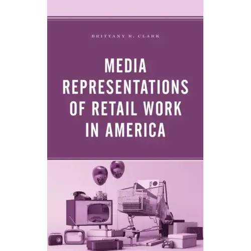 Media Representations of Retail Work in America