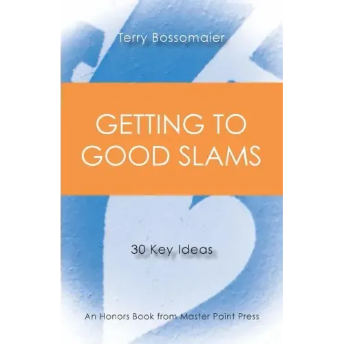 Getting to Good Slams: 30 Key Ideas