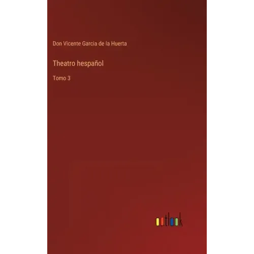 Theatro hespañol: Tomo 3