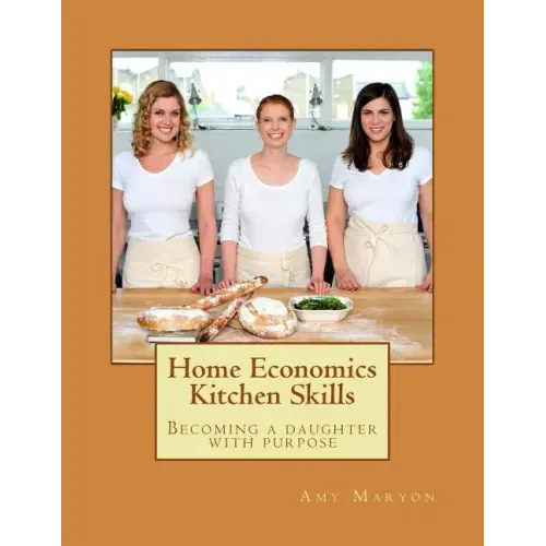 Home Economics Kitchen Skills: Becoming a daughter with purpose