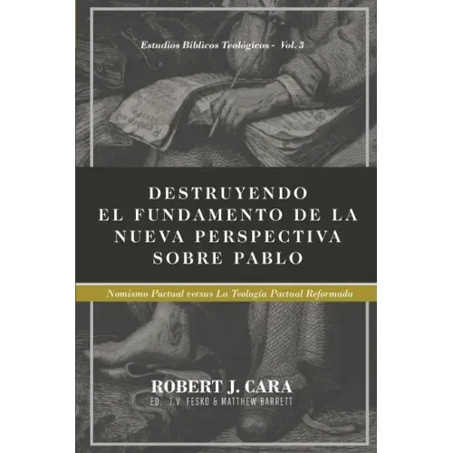 Destruyendo el fundamento de la Nueva Perspectiva sobre Pablo: Nomismo Pactual versus la Teologia Pactual Reformada