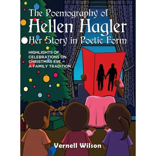 The Poemography of Hellen Hagler Her Story in Poetic Form: Highlights of Celebrations on Christmas Eve - A Family Tradition