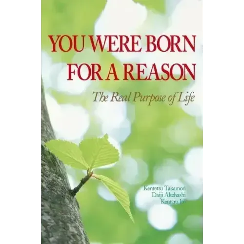 You Were Born for a Reason: The Real Purpose of Life