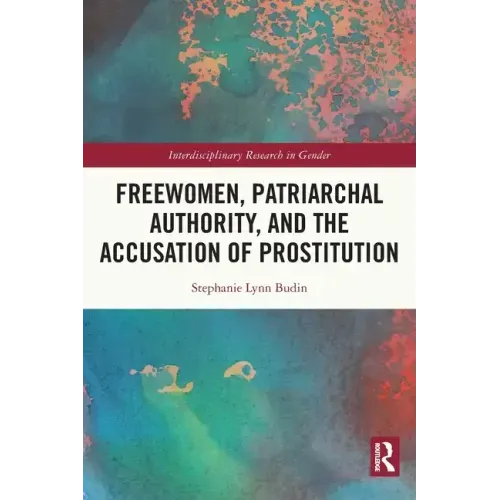 Freewomen, Patriarchal Authority, and the Accusation of Prostitution