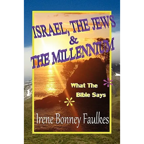 Israel, The Jews & The Millennium