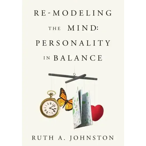 Re-Modeling the Mind: Personality in Balance