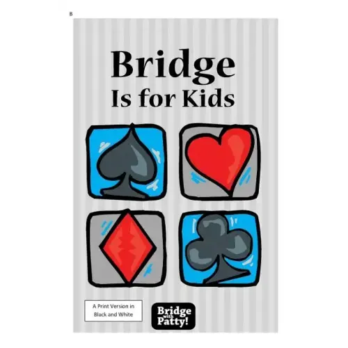 Bridge Is for Kids: Black and White Print Version