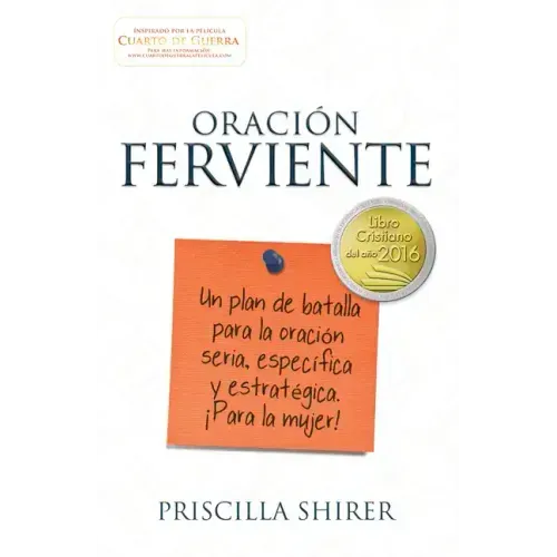 Oración Ferviente: Un Plan de Batalla Para La Oración Seria, Especifica Y Estratégica.