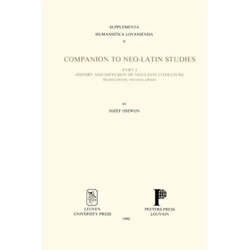 Companion to Neo-Latin Studies: History and Diffusion of Neo-Latin Literature