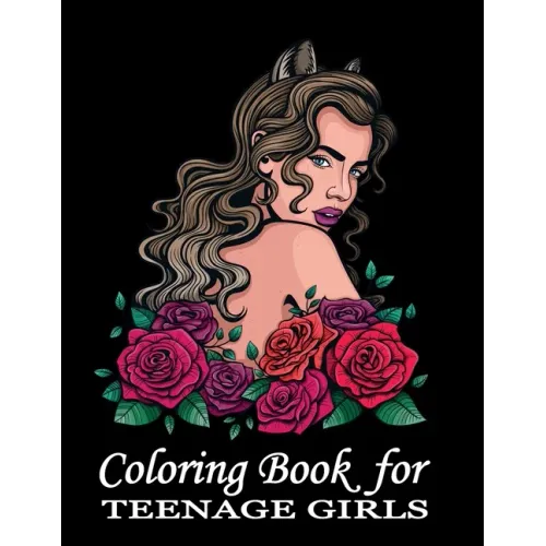 Coloring Book For Teenage Girls: Cute Designs and Detailed Drawings for Teens, Adults and Grown-ups - Fun Creative Arts & Craft Activity - Zendoodle P