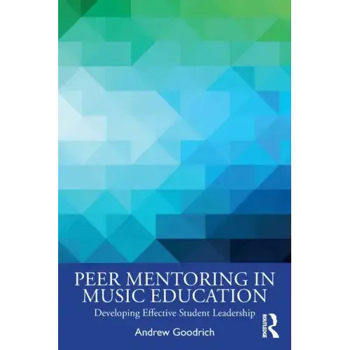 Peer Mentoring in Music Education: Developing Effective Student Leadership