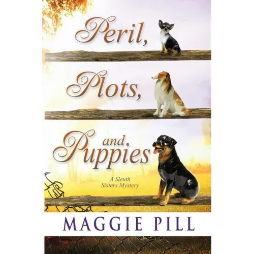 Peril, Plots, and Puppies