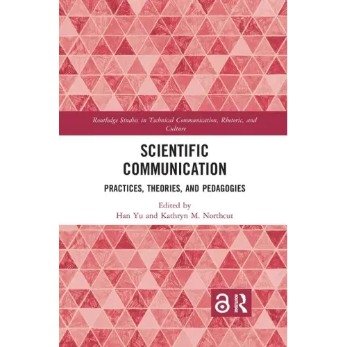 Scientific Communication: Practices, Theories, and Pedagogies