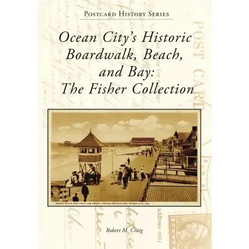 Ocean City's Historic Boardwalk, Beach, and Bay: The Fisher Collection