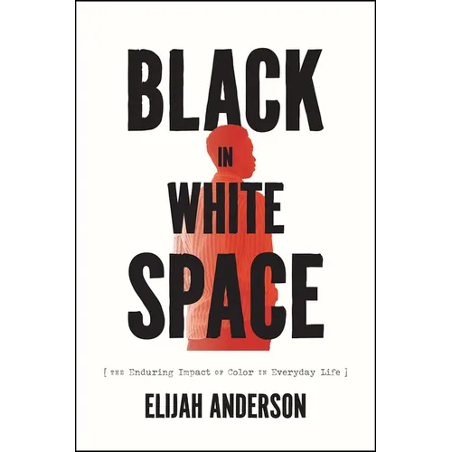 Black in White Space: The Enduring Impact of Color in Everyday Life