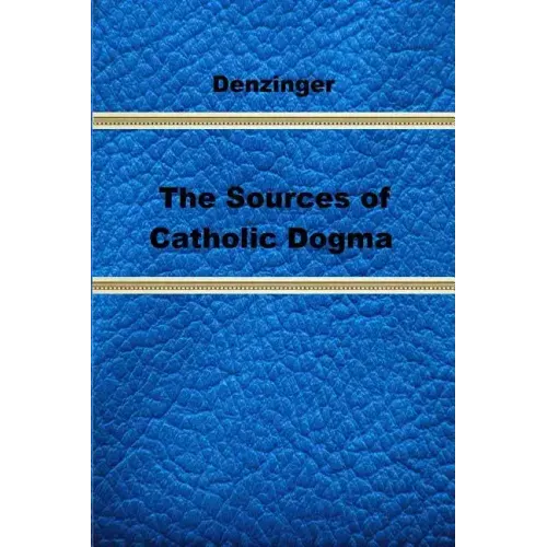 The Sources of Catholic Dogma