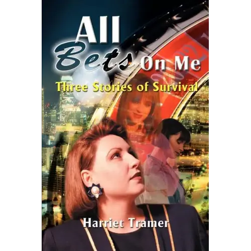 All Bets Are on Me: Three Stories of Survival