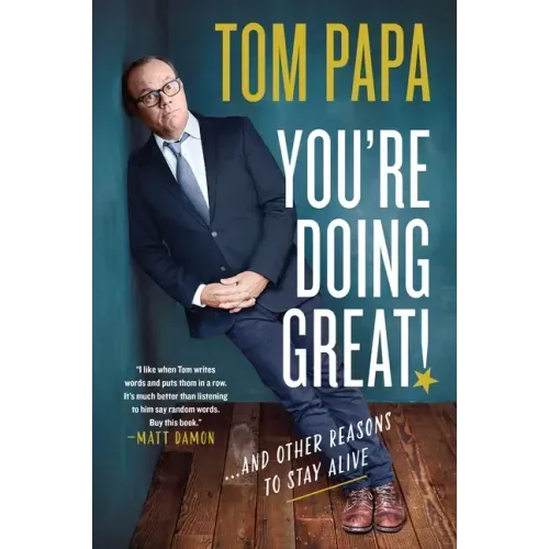 You're Doing Great!: And Other Reasons to Stay Alive