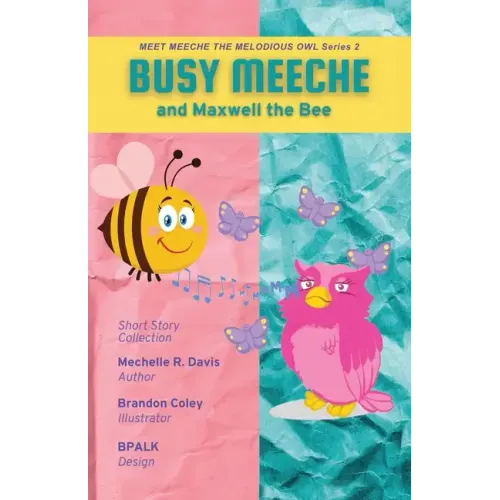 BUSY MEECHE and Maxwell the Bee